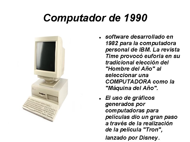 Computador de 1990 software desarrollado en 1982 para la computadora personal de IBM. La