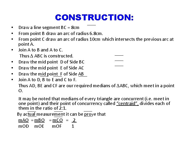 CONSTRUCTION: • • Draw a line segment BC = 8 cm From point B