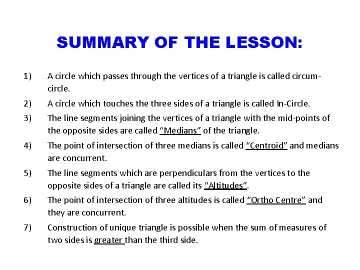 SUMMARY OF THE LESSON: 1) A circle which passes through the vertices of a