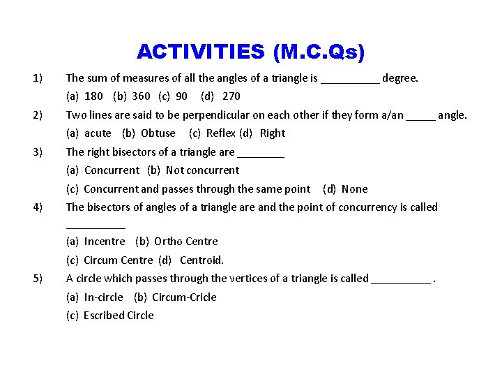 ACTIVITIES (M. C. Qs) 1) The sum of measures of all the angles of