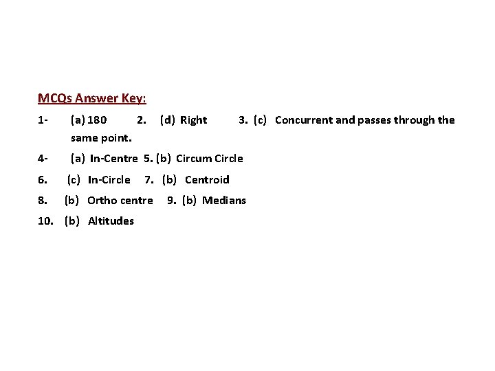 MCQs Answer Key: 1 - (a) 180 2. same point. 4 - (a) In-Centre