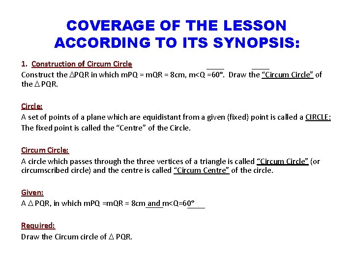 COVERAGE OF THE LESSON ACCORDING TO ITS SYNOPSIS: 1. Construction of Circum Circle Construct