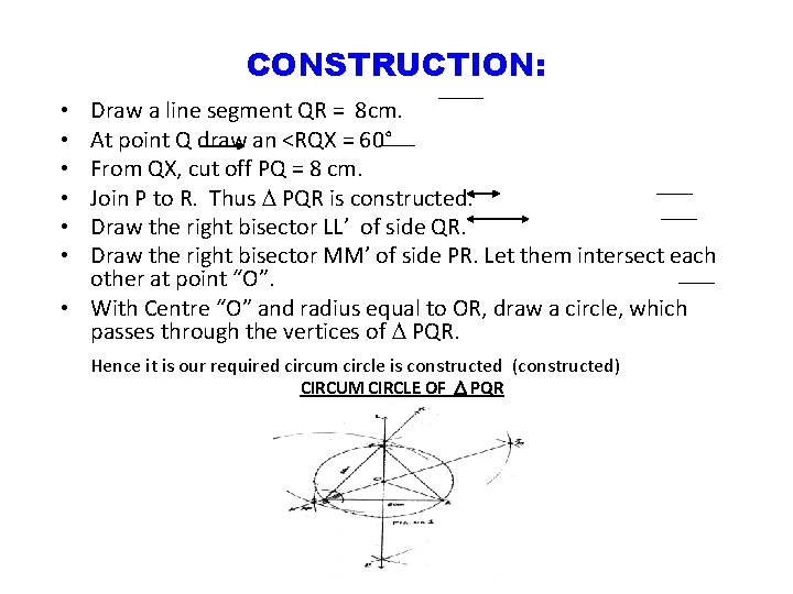 CONSTRUCTION: Draw a line segment QR = 8 cm. At point Q draw an