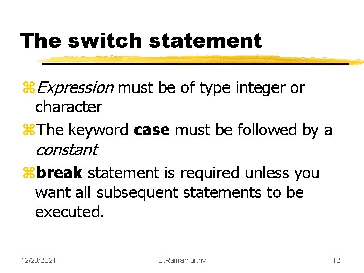 The switch statement z. Expression must be of type integer or character z. The The switch statement z. Expression must be of type integer or character z. The
