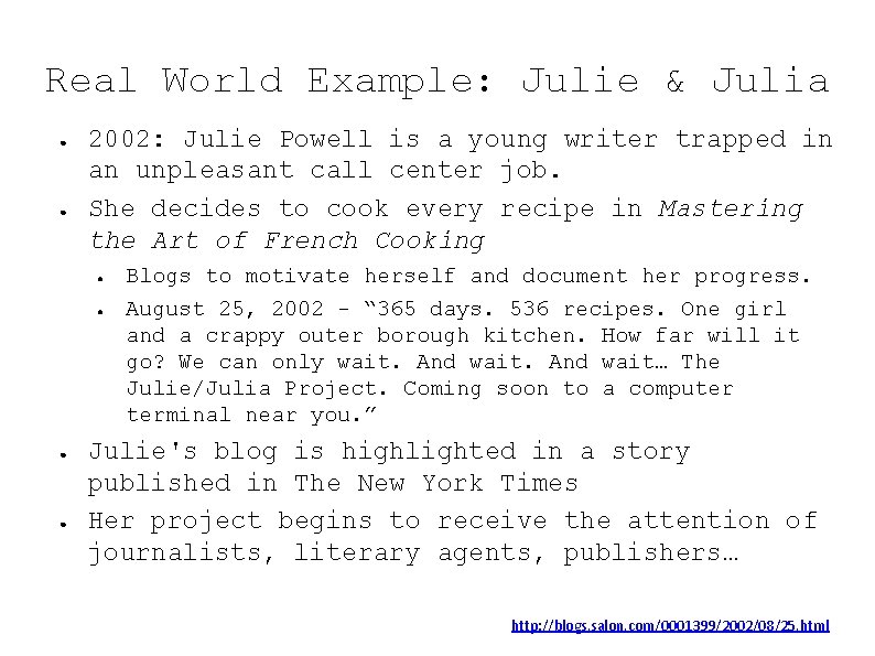 Real World Example: Julie & Julia ● ● 2002: Julie Powell is a young