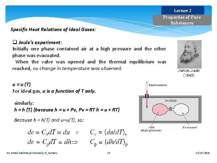 Lecture 2 Properties of Pure Substances Specific Heat Relations of Ideal Gases: q Joule’s Lecture 2 Properties of Pure Substances Specific Heat Relations of Ideal Gases: q Joule’s