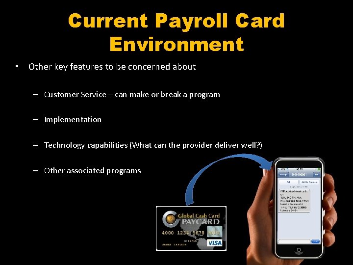 Current Payroll Card Environment • Other key features to be concerned about – Customer