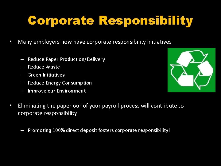 Corporate Responsibility • Many employers now have corporate responsibility initiatives – – – Reduce