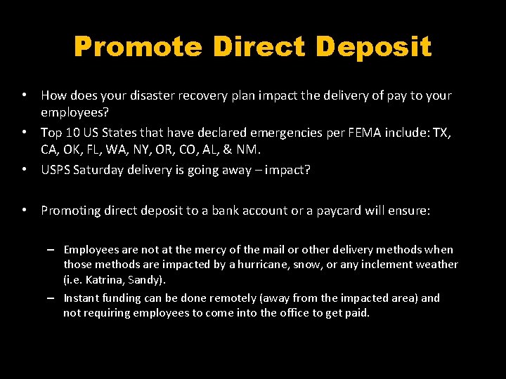 Promote Direct Deposit • How does your disaster recovery plan impact the delivery of