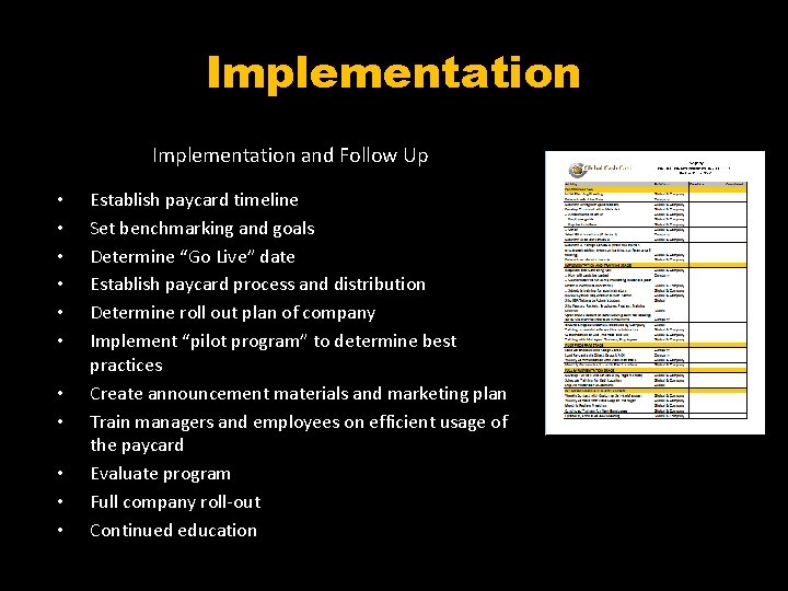 Implementation and Follow Up • • • Establish paycard timeline Set benchmarking and goals