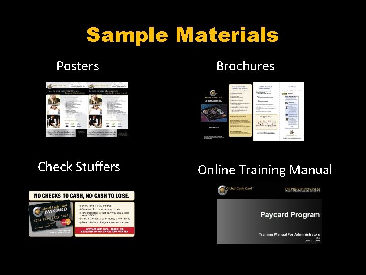 Sample Materials Posters Check Stuffers Brochures Online Training Manual 