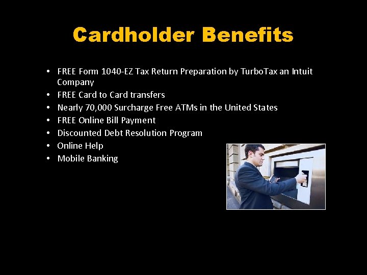 Cardholder Benefits • FREE Form 1040 -EZ Tax Return Preparation by Turbo. Tax an