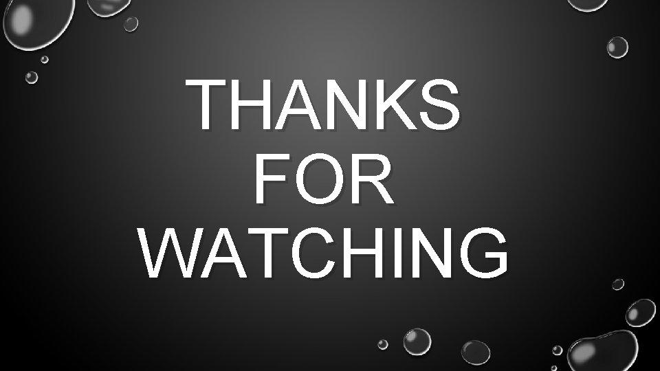 THANKS FOR WATCHING 