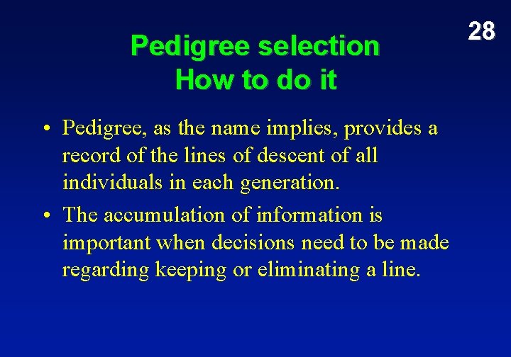 Pedigree selection How to do it • Pedigree, as the name implies, provides a
