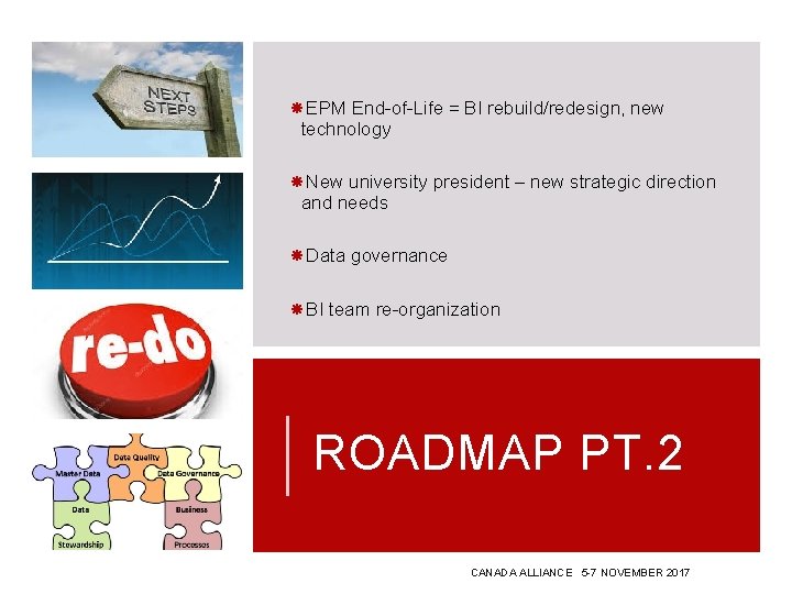  EPM End-of-Life = BI rebuild/redesign, new technology New university president – new strategic