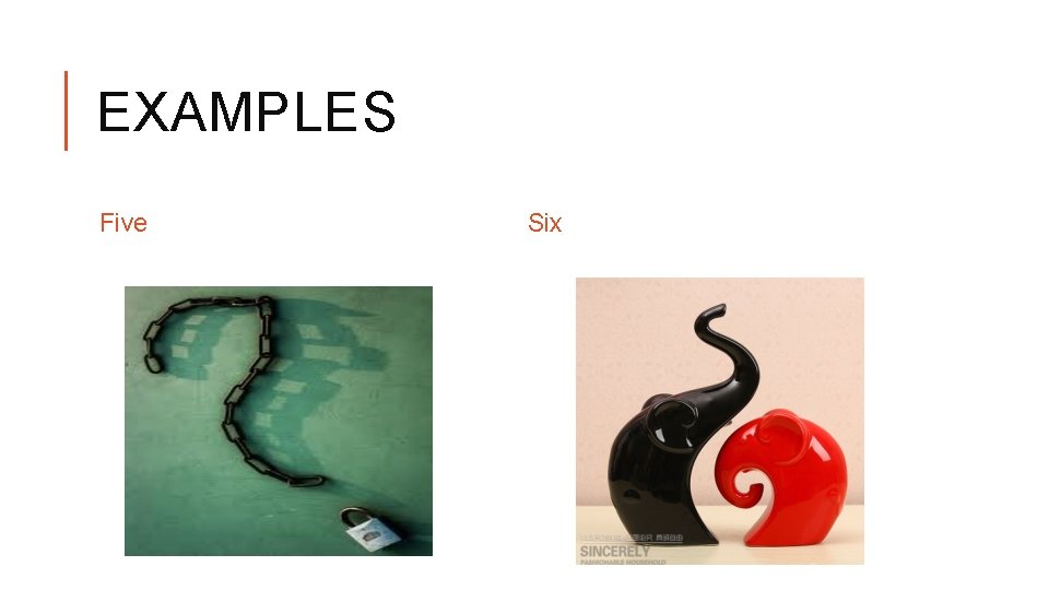 EXAMPLES Five Six 