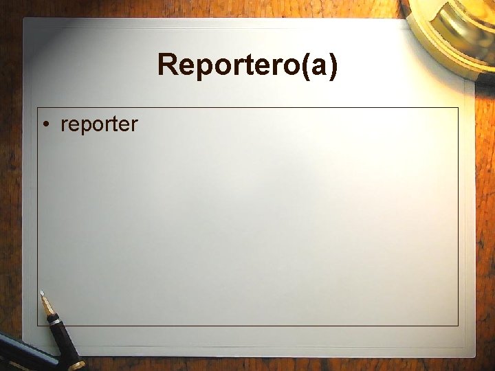 Reportero(a) • reporter 