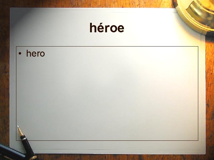 héroe • hero 