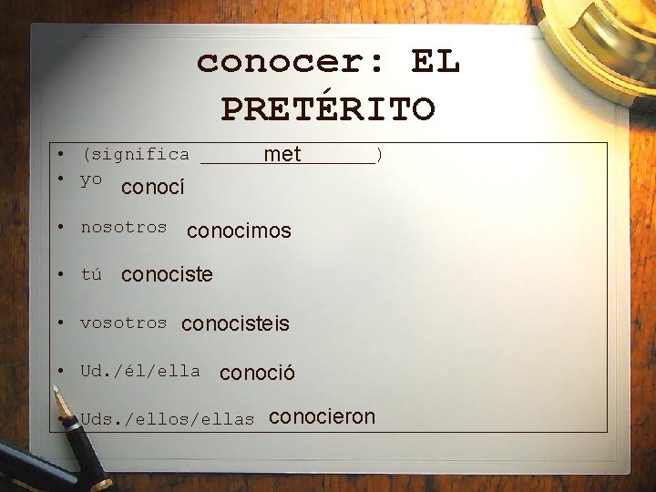 conocer: EL PRETÉRITO • (significa ________) met • yo conocí • nosotros • tú