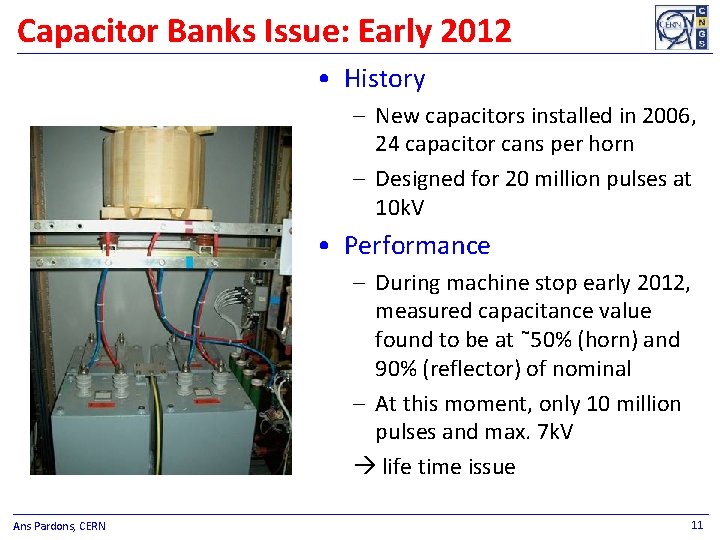 Capacitor Banks Issue: Early 2012 • History – New capacitors installed in 2006, 24