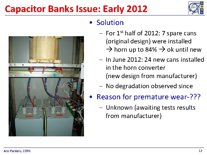 Capacitor Banks Issue: Early 2012 • Solution – For 1 st half of 2012: