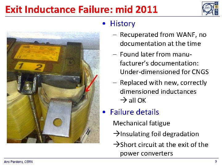 Exit Inductance Failure: mid 2011 • History – Recuperated from WANF, no documentation at