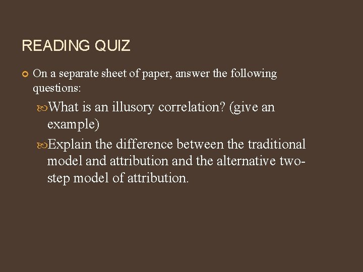 READING QUIZ On a separate sheet of paper, answer the following questions: What is