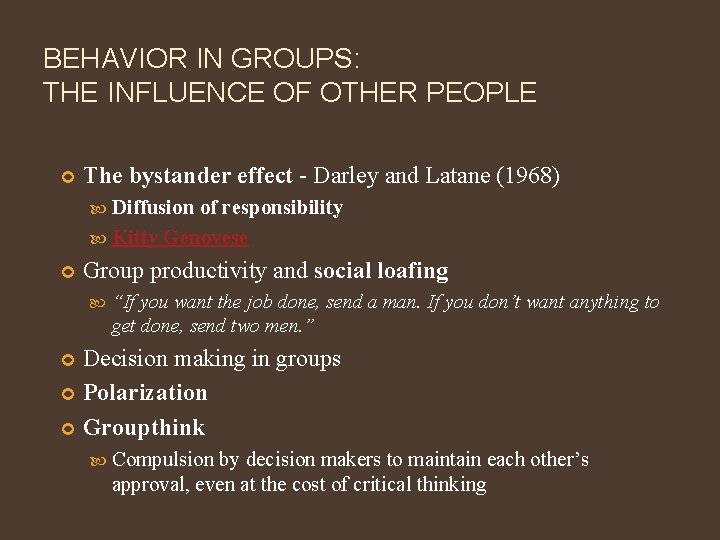 BEHAVIOR IN GROUPS: THE INFLUENCE OF OTHER PEOPLE The bystander effect - Darley and