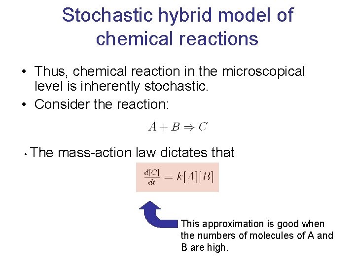 Stochastic hybrid model of chemical reactions • Thus, chemical reaction in the microscopical level