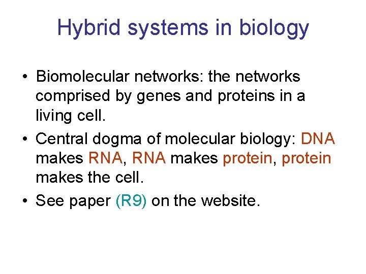 Hybrid systems in biology • Biomolecular networks: the networks comprised by genes and proteins