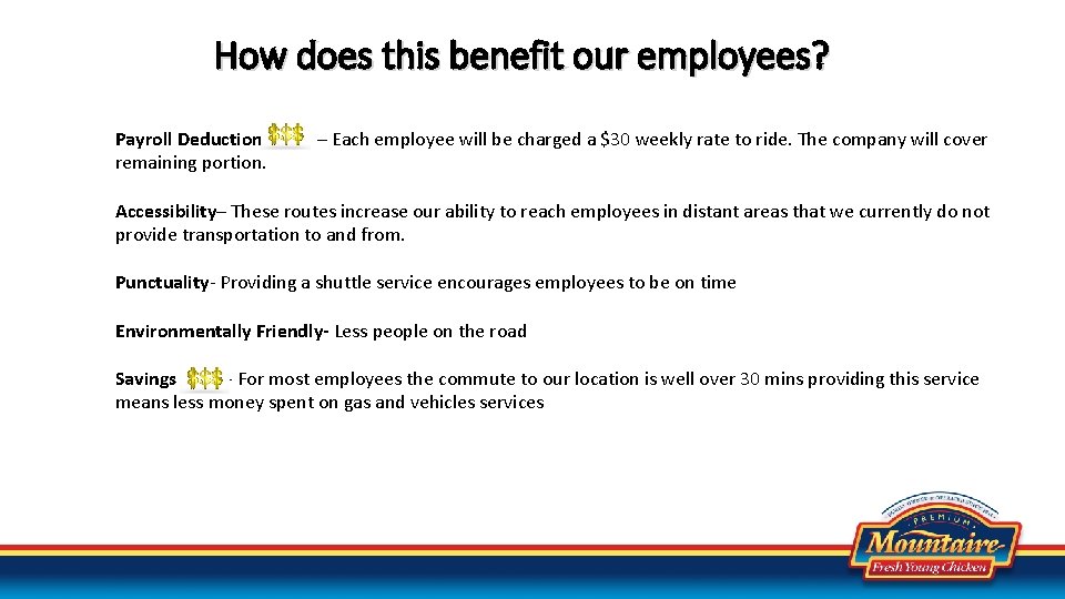 How does this benefit our employees? Payroll Deduction remaining portion. – Each employee will