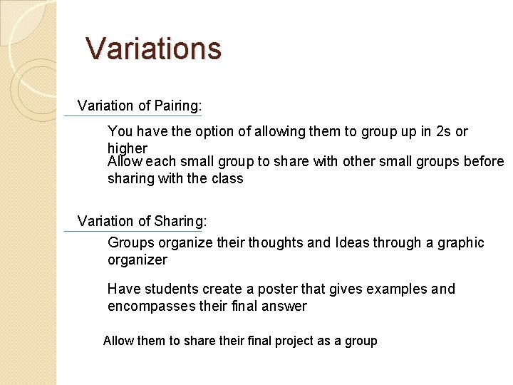 Variations Variation of Pairing: You have the option of allowing them to group up