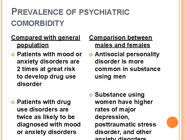 PREVALENCE OF PSYCHIATRIC COMORBIDITY Compared with general population Patients with mood or anxiety disorders