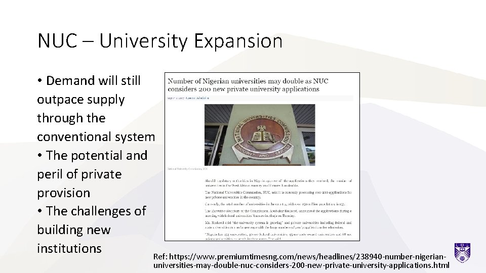 NUC – University Expansion • Demand will still outpace supply through the conventional system