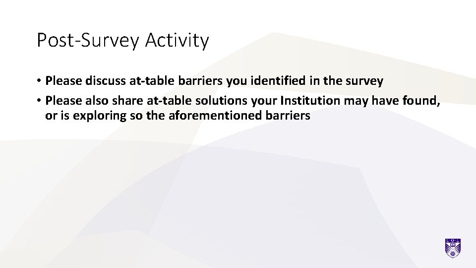 Post-Survey Activity • Please discuss at-table barriers you identified in the survey • Please