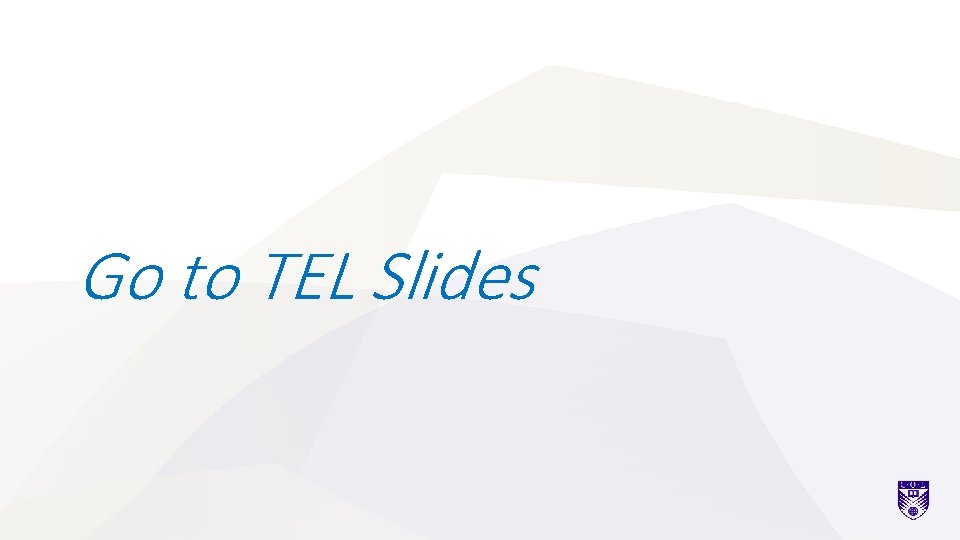 Go to TEL Slides 