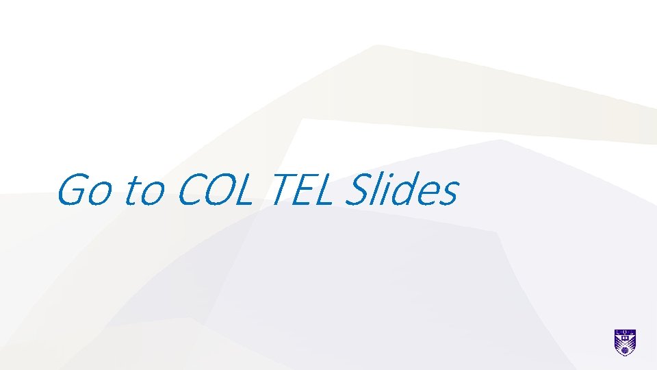 Go to COL TEL Slides 