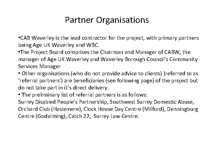 Partner Organisations • CAB Waverley is the lead contractor for the project, with primary