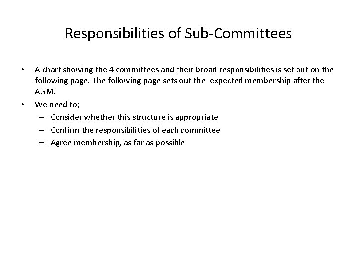 Responsibilities of Sub-Committees • • A chart showing the 4 committees and their broad