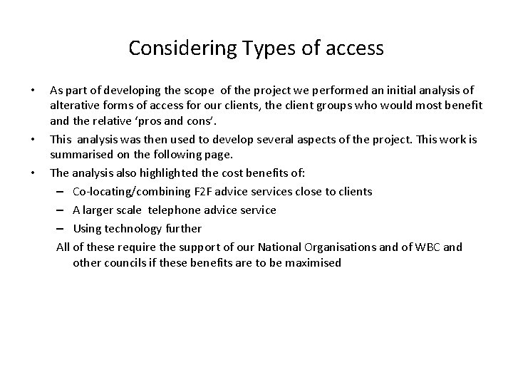 Considering Types of access • • • As part of developing the scope of
