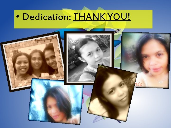  • Dedication: THANK YOU! 