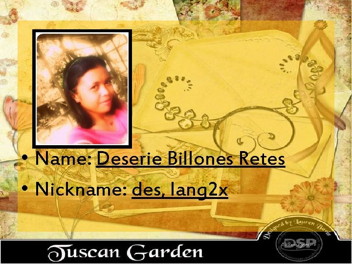  • Name: Deserie Billones Retes • Nickname: des, lang 2 x 