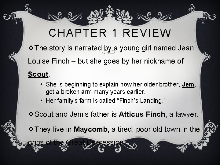 CHAPTER 1 REVIEW v. The story is narrated by a young girl named Jean
