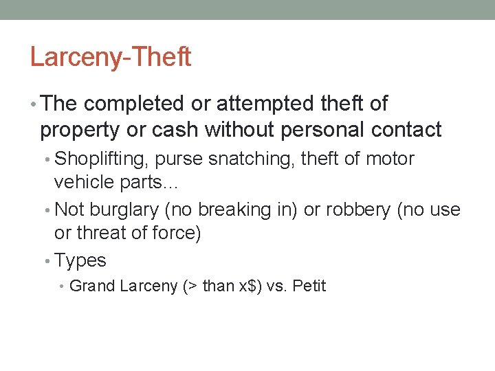Larceny-Theft • The completed or attempted theft of property or cash without personal contact