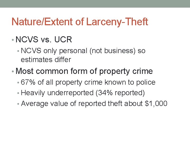 Nature/Extent of Larceny-Theft • NCVS vs. UCR • NCVS only personal (not business) so