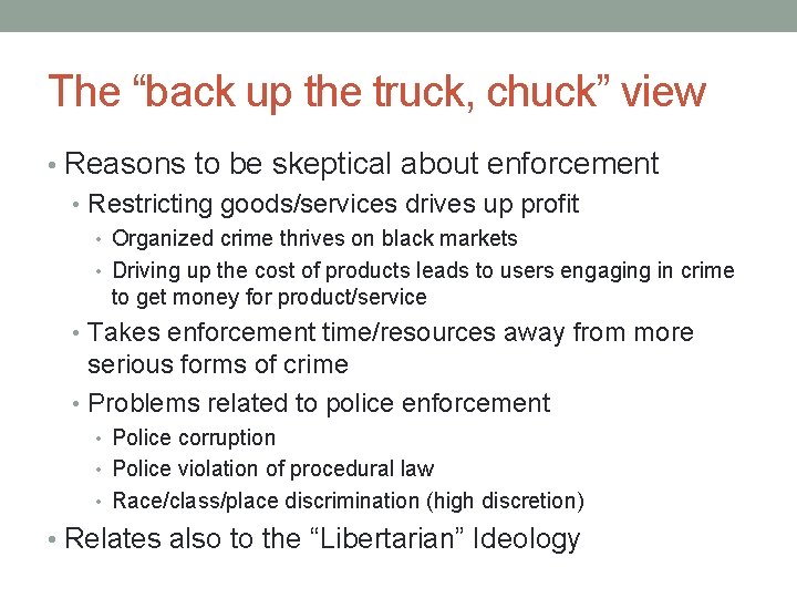 The “back up the truck, chuck” view • Reasons to be skeptical about enforcement