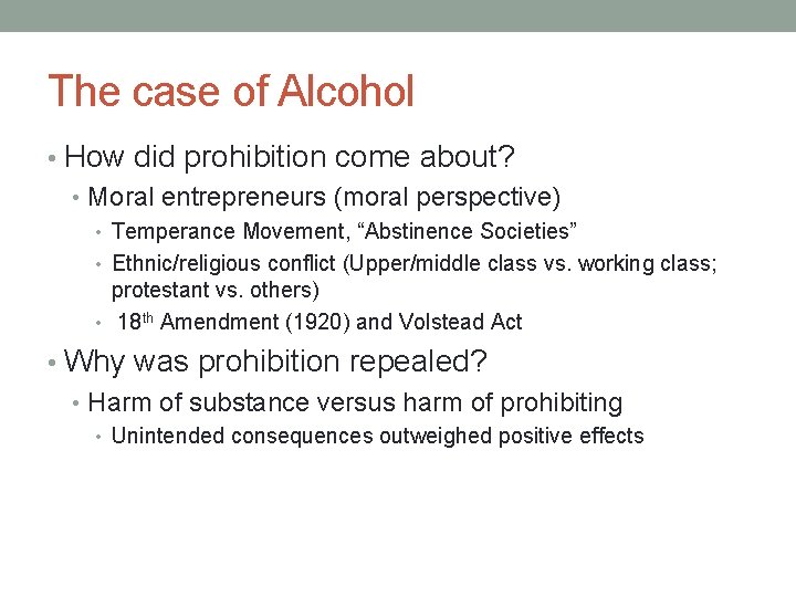 The case of Alcohol • How did prohibition come about? • Moral entrepreneurs (moral