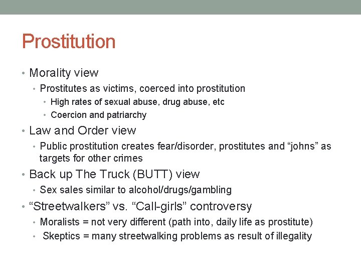 Prostitution • Morality view • Prostitutes as victims, coerced into prostitution • High rates