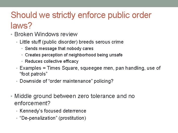 Should we strictly enforce public order laws? • Broken Windows review • Little stuff