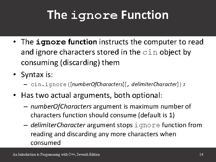 The ignore Function • The ignore function instructs the computer to read and ignore The ignore Function • The ignore function instructs the computer to read and ignore